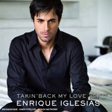 Enrique Iglesias - Takin' Back My Love