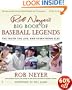 Rob Neyer's Big Book of Baseball Legends: The Truth, the Lies, and Everything Else