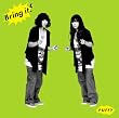 Bring it!(初回生産限定盤)(DVD付)