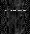 THE GREAT VACATION VOL.1~SUPER BEST OF GLAY~(初回限定盤A)(DVD付)