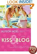 Kiss & Blog: A Novel: Alyson Noel