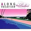 A LONG VACATION from Ladies(初回限定盤)(DVD付)