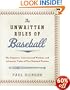 The Unwritten Rules of Baseball: The Etiquette, Conventional Wisdom, and Axiomatic Codes of Our National Pastime