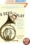A Devil to Play: One Man's Year-Long Quest to Master the Orchestra's Most Difficult Instrument