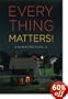 Everything Matters!: A Novel