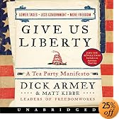 Give Us Liberty: A Tea Party Manifesto (Audio Download): Dick Armey, Matt Kibbe, Pete Larkin