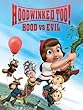 Hoodwinked Too! Hood vs. Evil