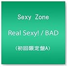 Sexy Zone / Real Sexy! / BAD BOYS (初回限定盤A)