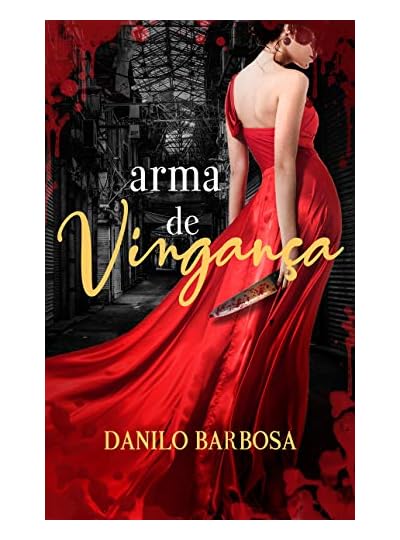 Arma de Vingança, por Danilo Barbosa
