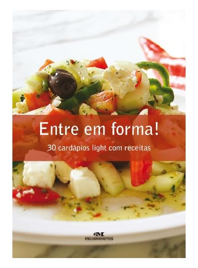Entre Em Forma - 30 Cardápios Light Com Receitas, por Silvana Salerno
