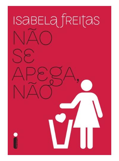 Não Se Apega, Não, por Isabela Freitas