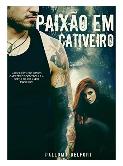 Paixão Em Cativeiro, por Palloma Belfort
