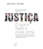Justiça: o que é fazer a coisa certa, por Michael J. Sandel
