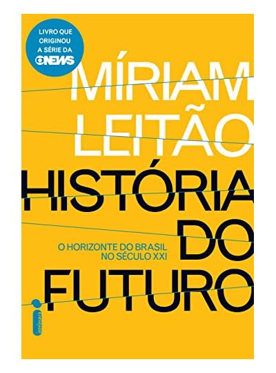 História Do Futuro, por Míriam Leitão