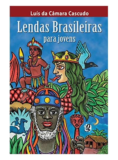 Lendas Brasileiras Para Jovens, por Luís da Câmara Cascudo