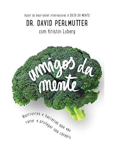 Amigos Da Mente, por Dr. David Perlmutter