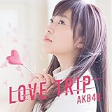 LOVE TRIP/しあわせを分けなさい(Amazon.co.jp限定／Type A／初回限定盤／オリジナル生写真付)