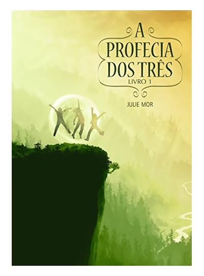 A Profecia Dos Três, por Julie Mor