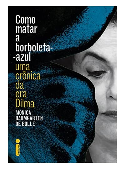Como Matar A Borboleta-Azul, por Monica Baumgarten de Bolle