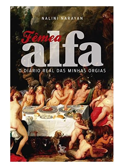 Fêmea Alfa: O Diário Real Das Minhas Orgias