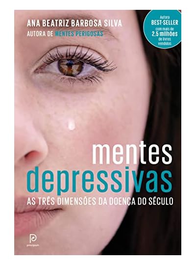 Mentes Depressivas - As Três Dimensões Da Doença Do Século