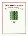 Nonwovens: Theory, Process, Performance and Testing by Albin F. Turbak