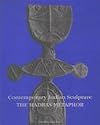 Contemporary Indian sculpture : the Madras metaphor