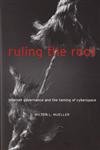 Ruling the Root: Internet Governance and the Taming of Cyberspace by Milton Mueller
