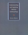 Understanding and Applying Medical Anthropology