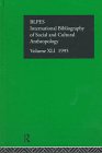 IBSS: Anthropology: 1995 Vol 41 (INTERNATIONAL BIBLIOGRAPHY OF ANTHROPOLOGY/BIBLIOGRAPHIE INTERNATIONAL D'ANTHROPOLOGIE) by Compiled by the British Library of Political and Economic Science at the London School of Economics