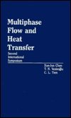 Multiphase Flow And Heat Transfer: Second International Symposium by Xue-Jun Chen
