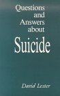Questions and Answers About Suicide by David Lester