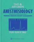 Yao & Artusio's Anesthesiology: Problem-Oriented Patient Management by Fun-Sun Yao