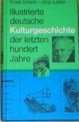 Illustrierte deutsche Kulturgeschichte der letzten hundert Jahre