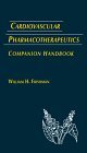 Cardiovasular Pharmacotherapeutics Companion Handbook by William H. Frishman