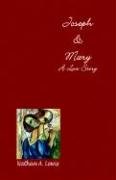 Joseph & Mary, A Love Story by Nathan A Lewis