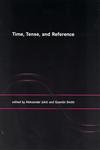 Time, Tense, and Reference (Bradford Book) by Professor of Philosophy at Portland State University and Director of the Center for Philosophical Education Aleksandar Jokic
