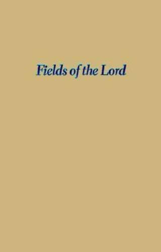 Fields of the Lord: Animism, Christian Minorities, and State Development by Lorraine V. Aragon