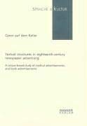 Textual Structures in Eighteenth-century Newspaper Advertising: A Corpus-based Study of Medical Advertisements and Book Advertisements (Sprache Und Kultur.)