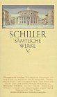 Sämtliche Werke in fünf Einzelbänden. Nach den Ausgaben letzter Hand unter Hinzuziehung der Erstdrucke und Handschriften: Sämtliche Werke, Band 5 von ... 5 Bänden, Ln, Philosophische Schriften: Bd. 5 - Friedrich von Schiller
