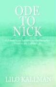 Ode To Nick by Lilo Kallman
