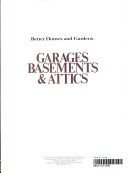 Better Homes and Gardens Garages, Basements and Attics (All About Your House)
