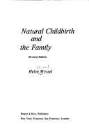Natural childbirth and the family by Helen Wessel