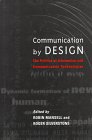 Communication by Design: The Politics of Communication and Information Technologies by Robin Mansell
