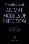 Handbook of Animal Models of Infection: Experimental Models in Antimicrobial Chemotherapy by Merle A. Sande