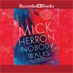 Nobody Walks by Mick Herron