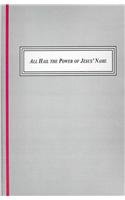 All Hail the Power of Jesus' Name: A Sung Prayer of the Christian Tradition (The History of Christian Hymnody)