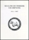 Sealyham Terrier Champions, 1911-1987 by Camino Books Inc.