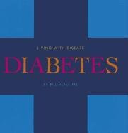 Diabetes (Living With Disease) by Bill McAuliffe