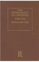 The Development of Chemistry: Classic Works 1789-1914 (Classic Books in the History of Science) by David Knight